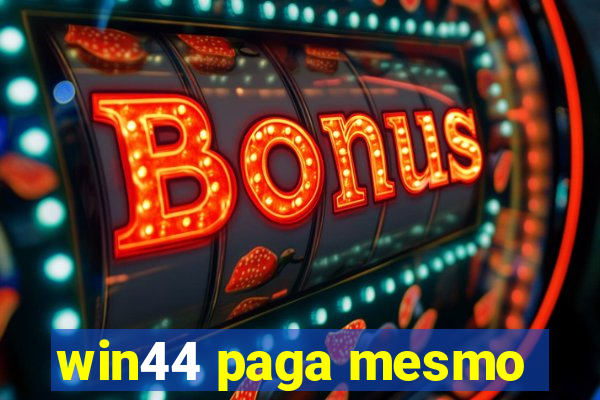 win44 paga mesmo